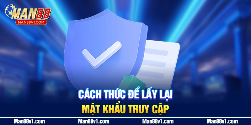 Cách thức để lấy lại mật khẩu truy cập